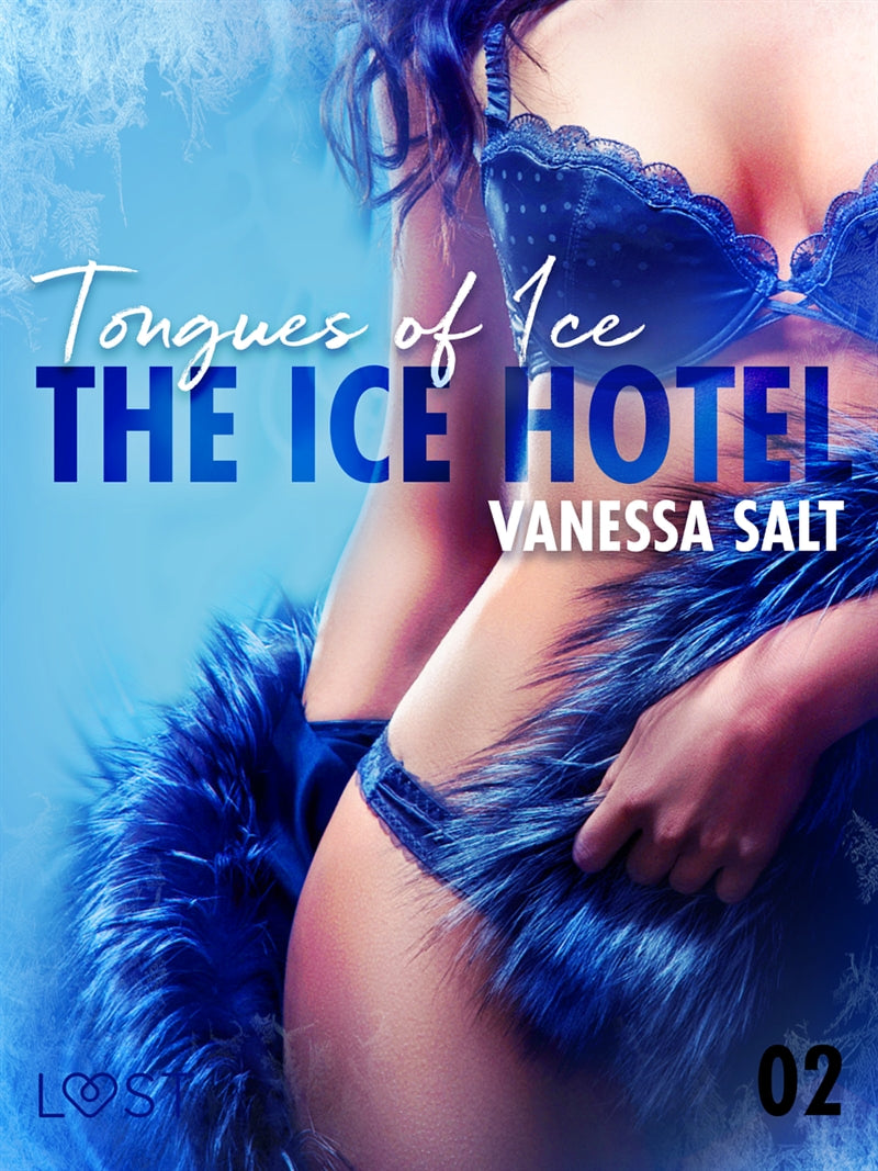The Ice Hotel 2: Tongues of Ice - Erotic Short Story – E-bok
