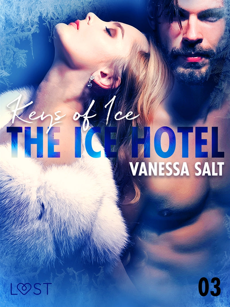 The Ice Hotel 3: Keys of Ice - Erotic Short Story – E-bok