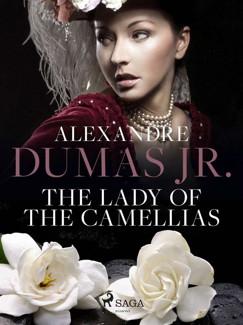 The Lady of the Camellias – E-bok