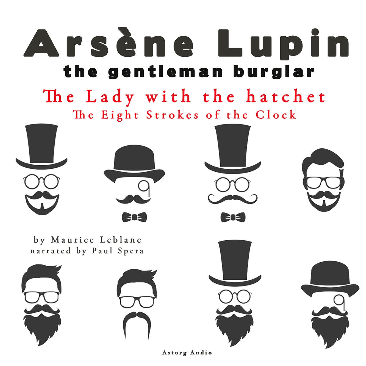 The Lady with the Hatchet, the Eight Strokes of the Clock, the Adventures of Arsène Lupin – Ljudbok