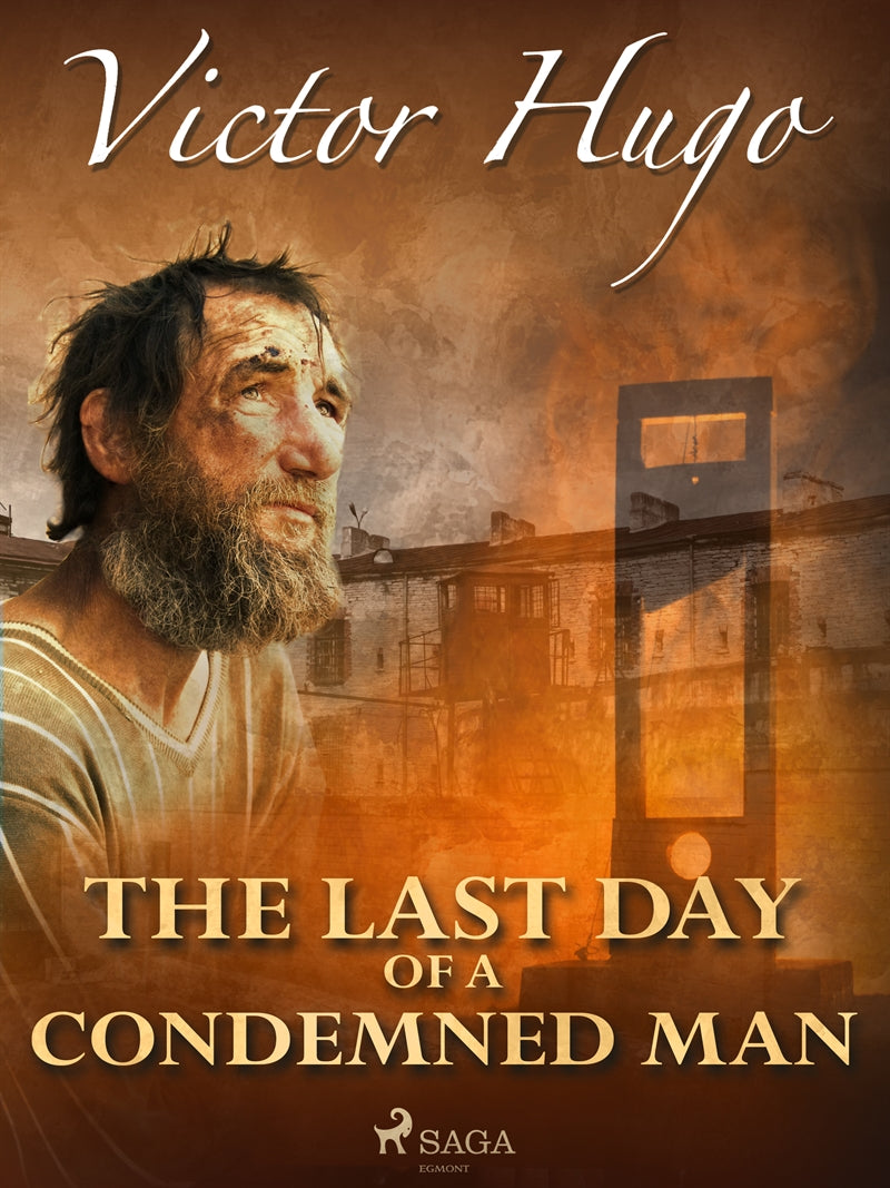 The Last Day of a Condemned Man – E-bok