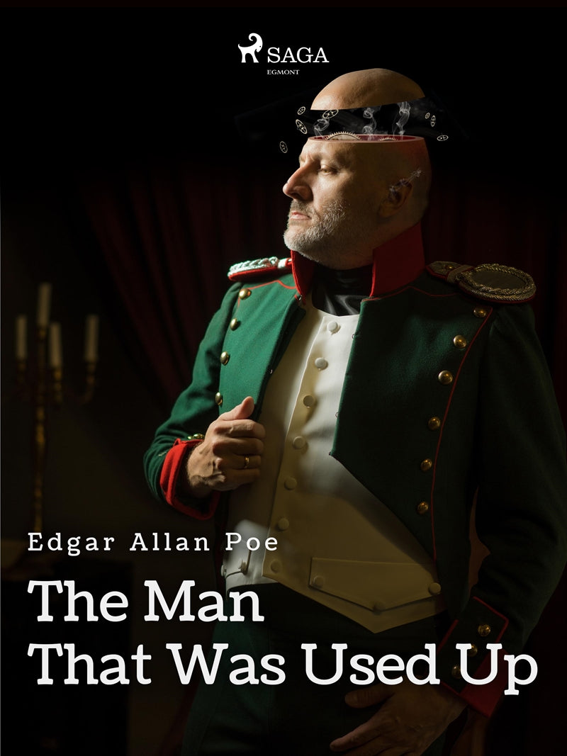 The Man That Was Used Up – E-bok