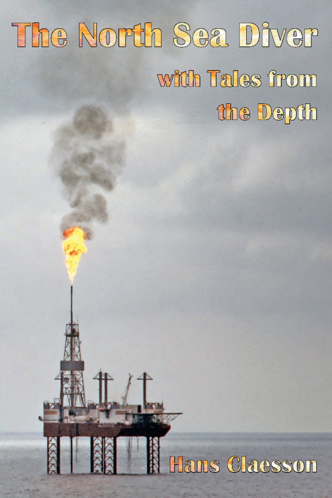 The North Sea Diver with Tales from the Depth – E-bok