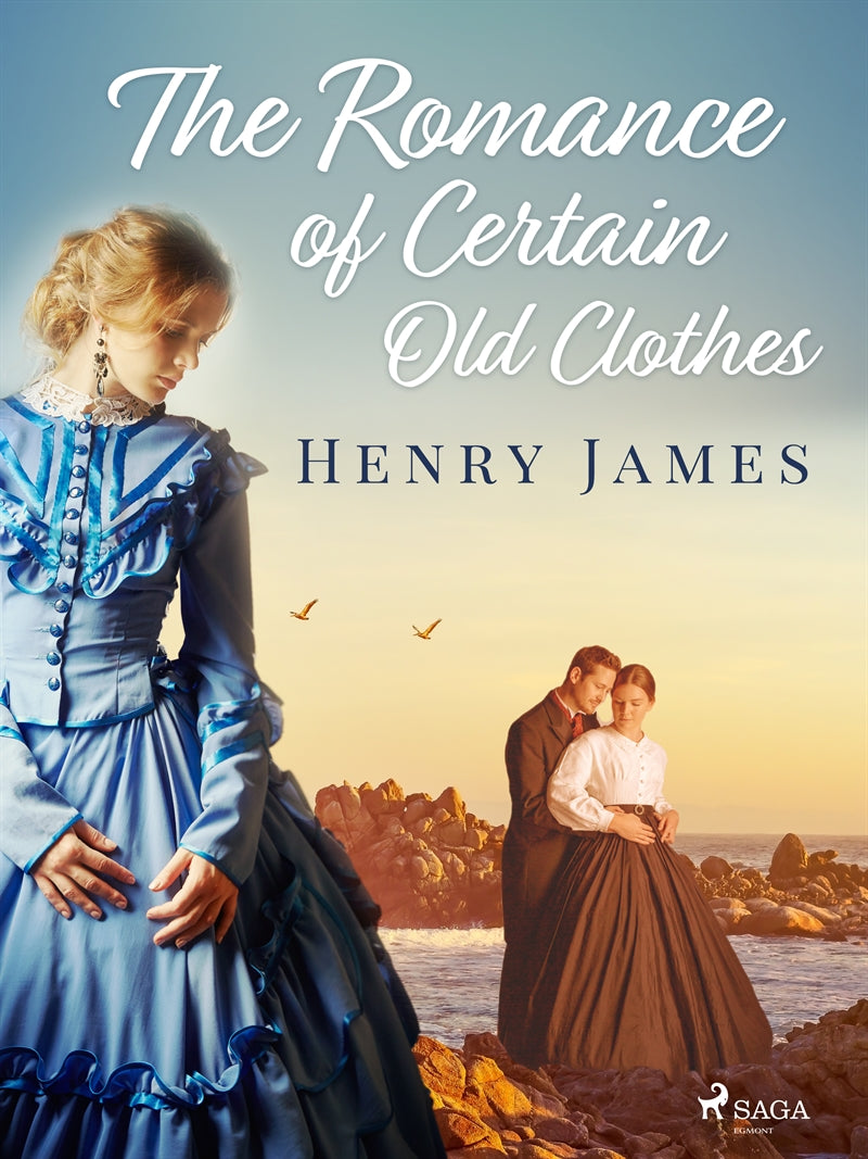 The Romance of Certain Old Clothes – E-bok
