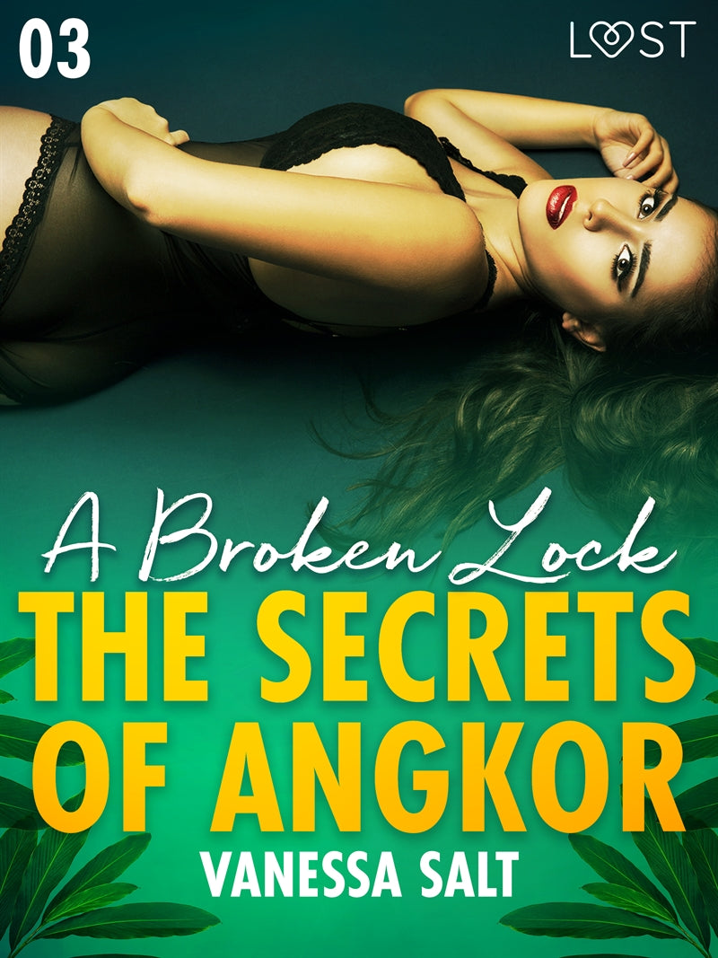 The Secrets of Angkor 3: A Broken Lock - Erotic Short Story – E-bok