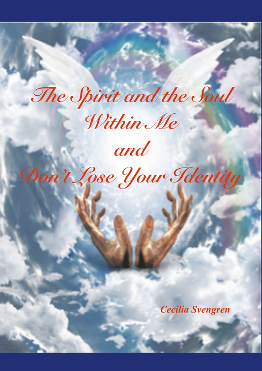 The Spirit and the Soul Within Me and Don't Lose Your Identity – E-bok
