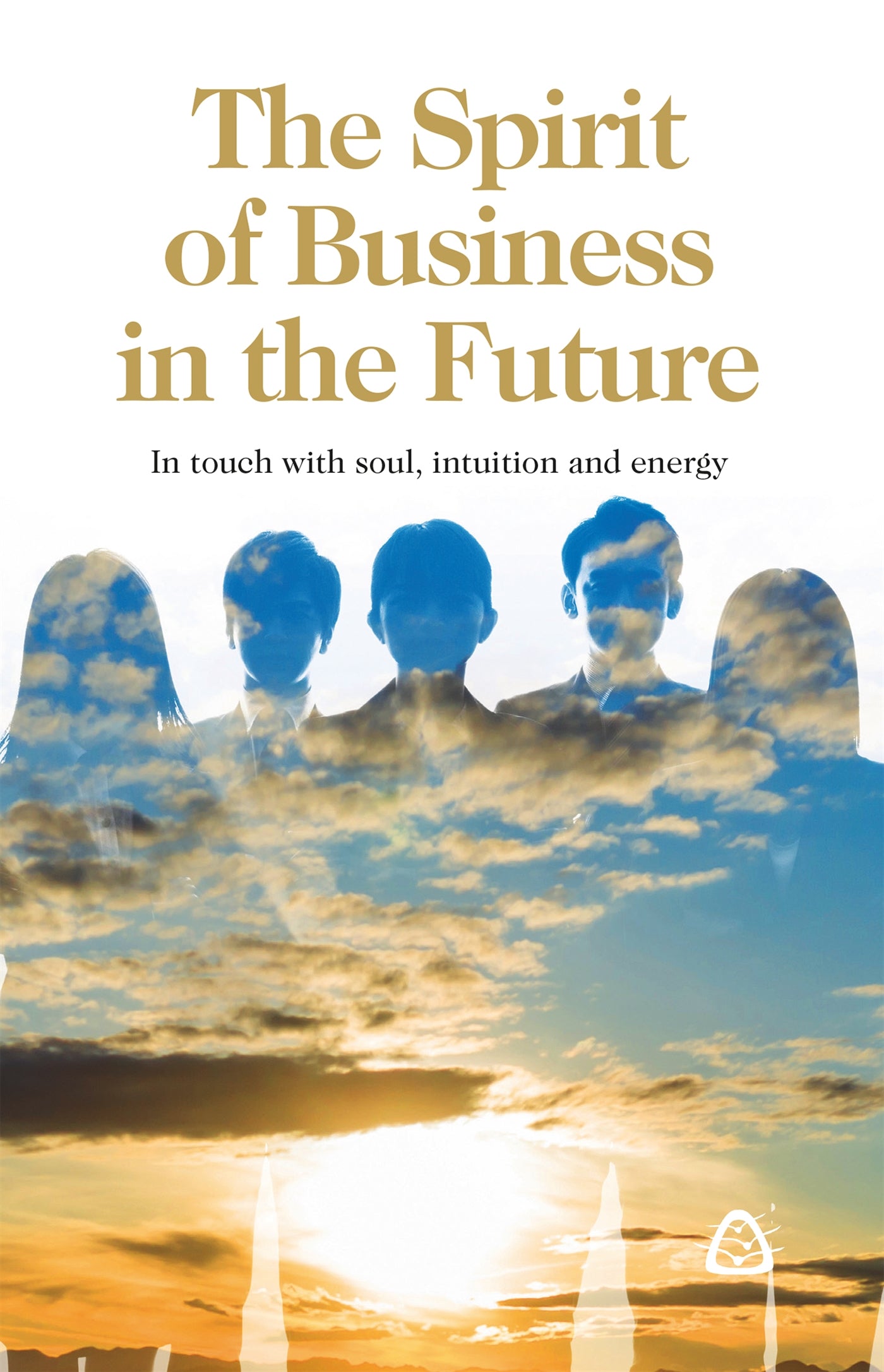 The Spirit of Business in the Future – E-bok