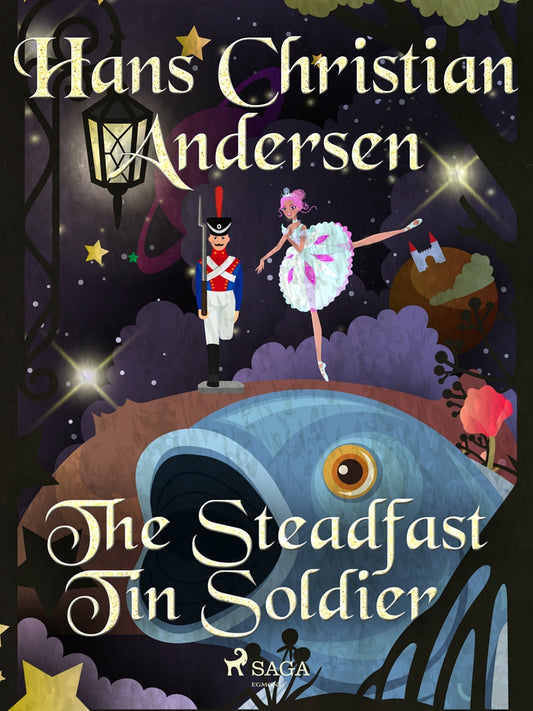 The Steadfast Tin Soldier – E-bok