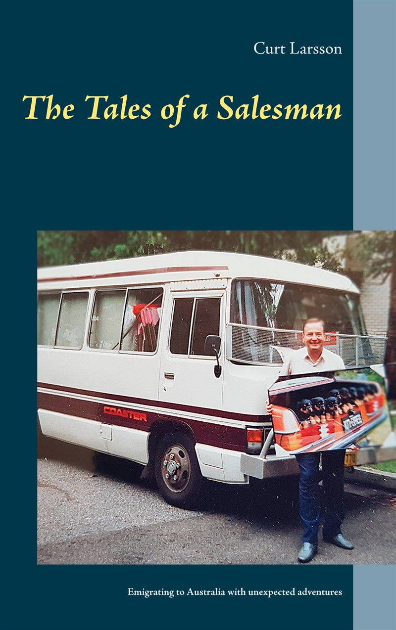 The Tales of a Salesman: Emigrating to Australia with unexpected adventures – E-bok