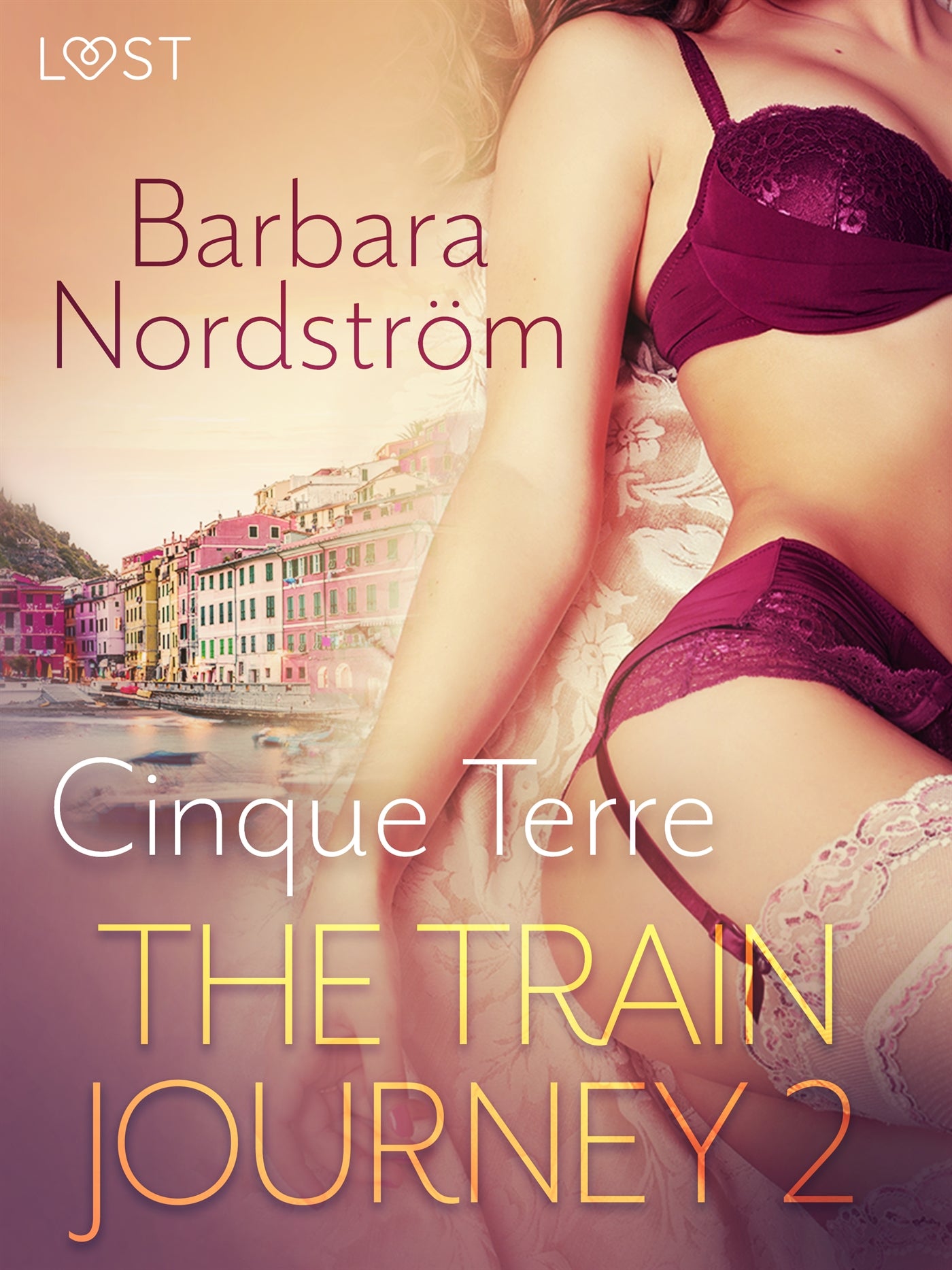 The Train Journey 2: Cinque Terre - Erotic Short Story – E-bok
