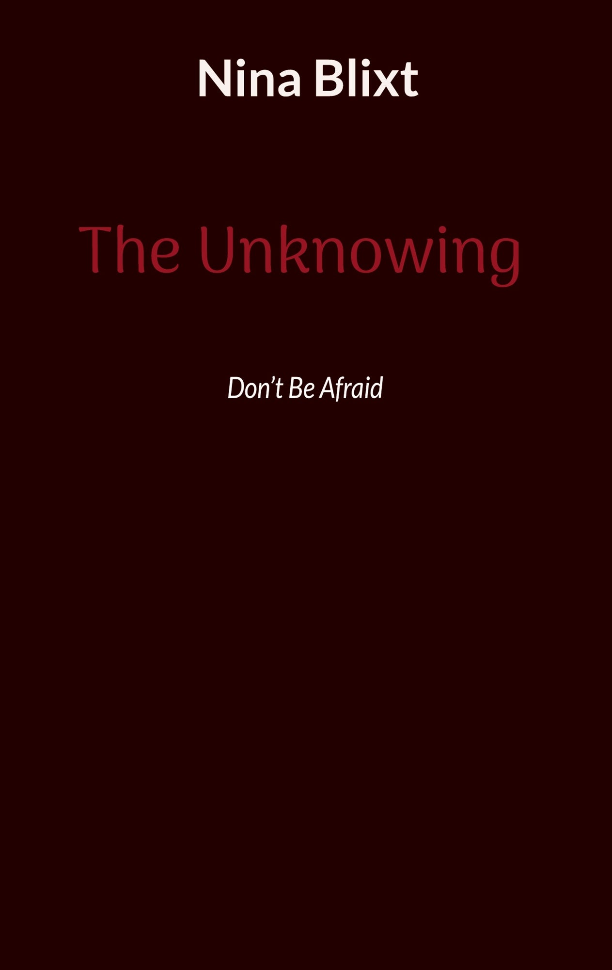 The Unknowing: Dont Be Afraid – E-bok