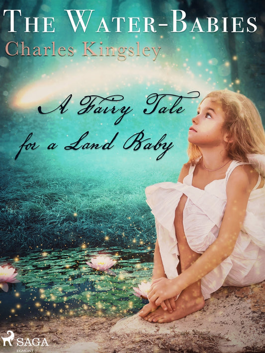 The Water-Babies, A Fairy Tale for a Land Baby – E-bok
