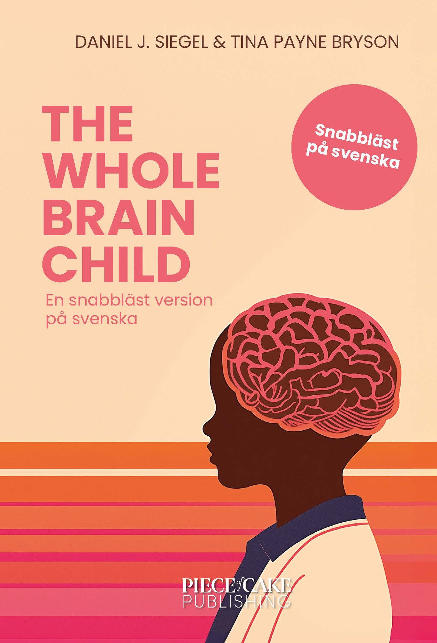 The Whole-Brain Child : En snabbläst version på svenska – E-bok