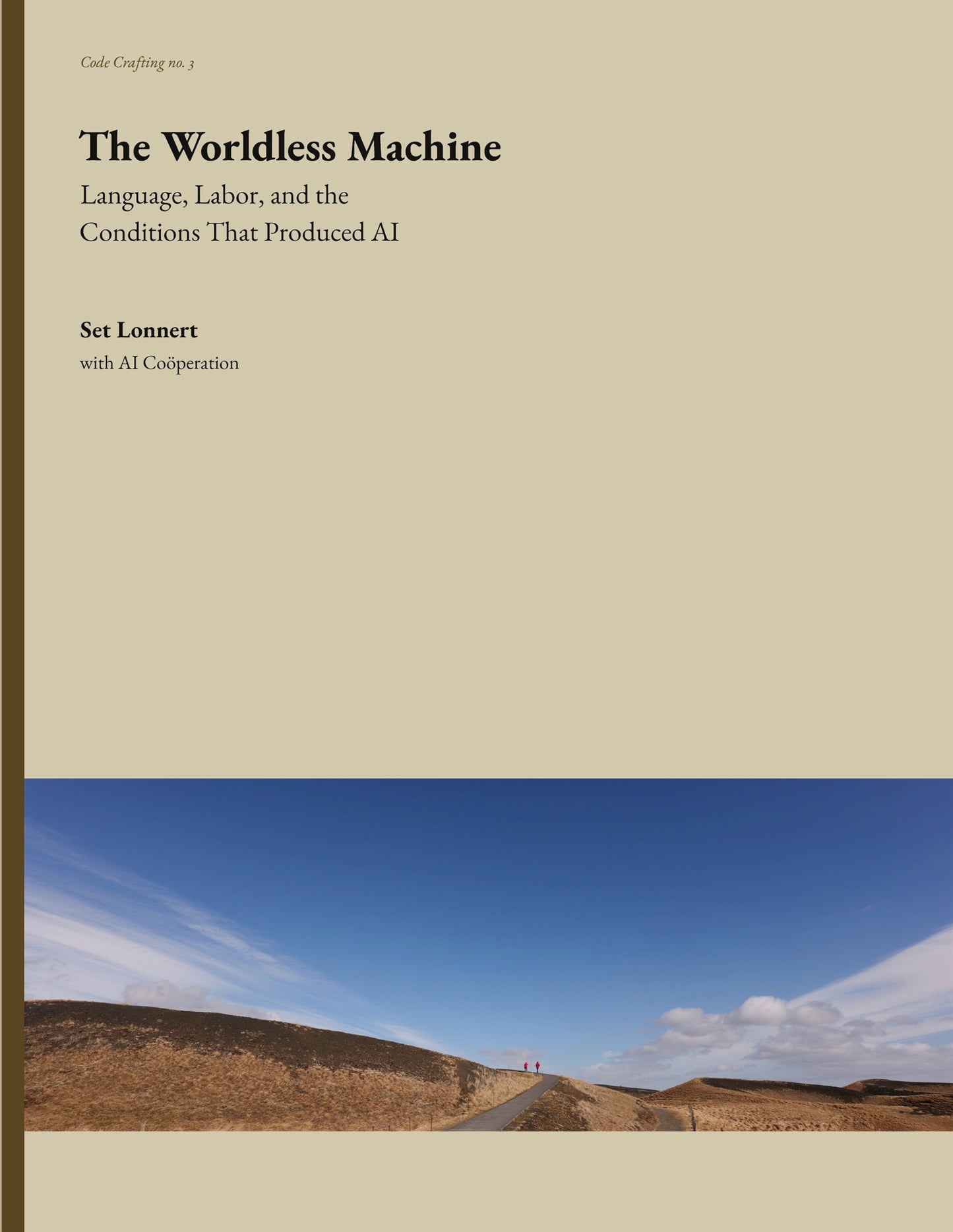 The Worldless Machine: Language, Labor, and the Conditions That Produced AI – E-bok