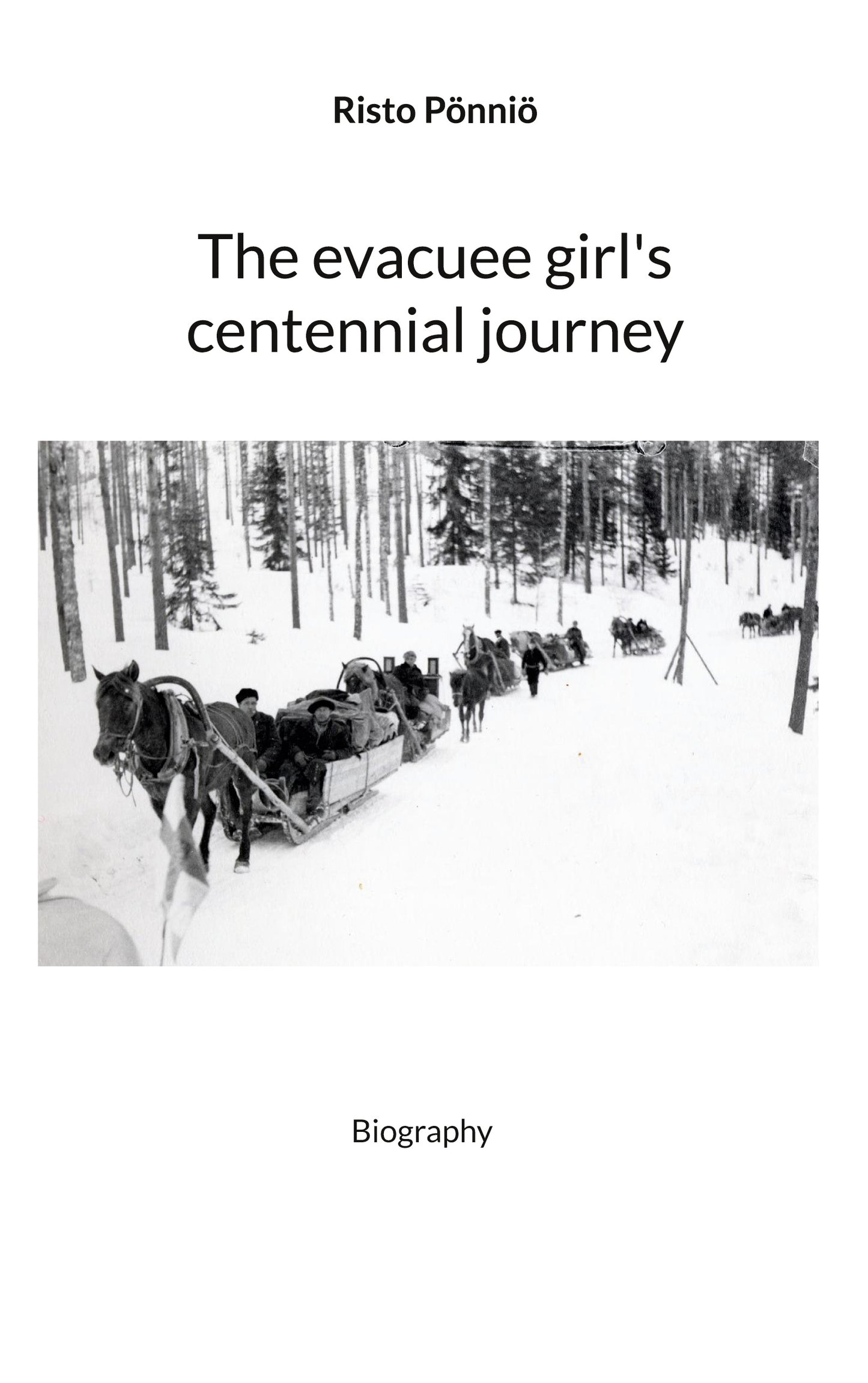 The evacuee girl's centennial journey: Biography – E-bok