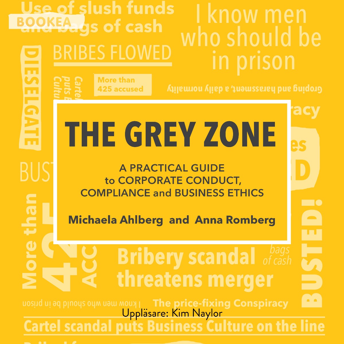 The grey zone : a practical guide to corporate conduct, compliance and business ethics – Ljudbok