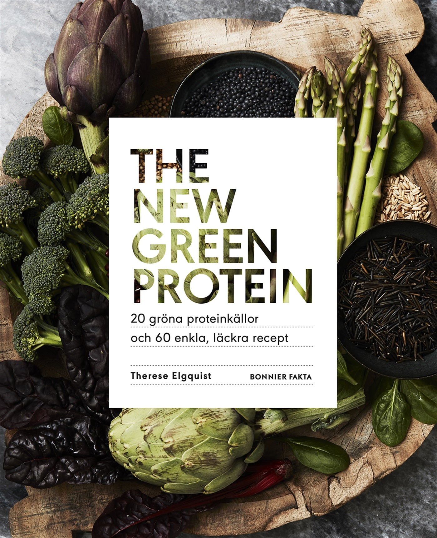 The new green protein : 20 gröna proteinkällor och 60 enkla, läckra recept – E-bok
