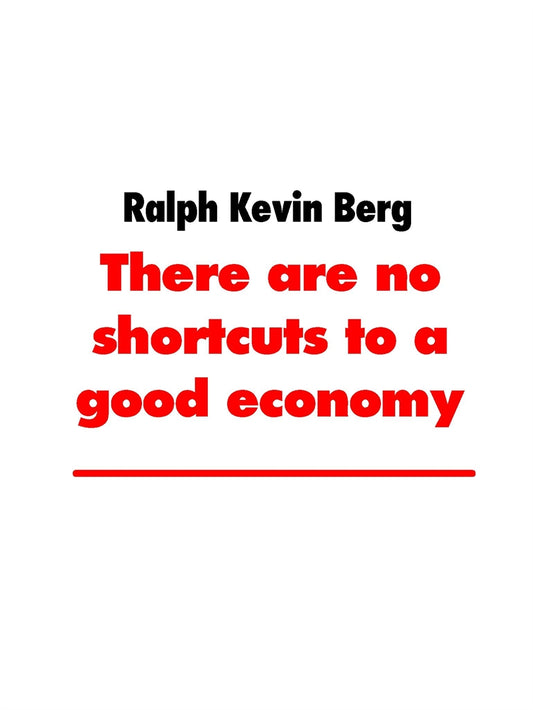 There are no shortcuts to a good economy – E-bok