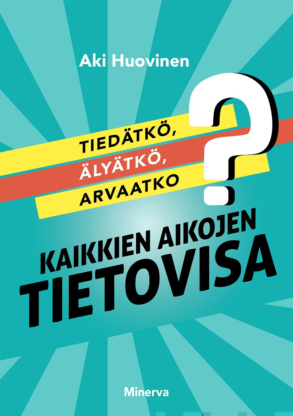 Tiedätkö, älyätkö, arvaatko? – E-bok