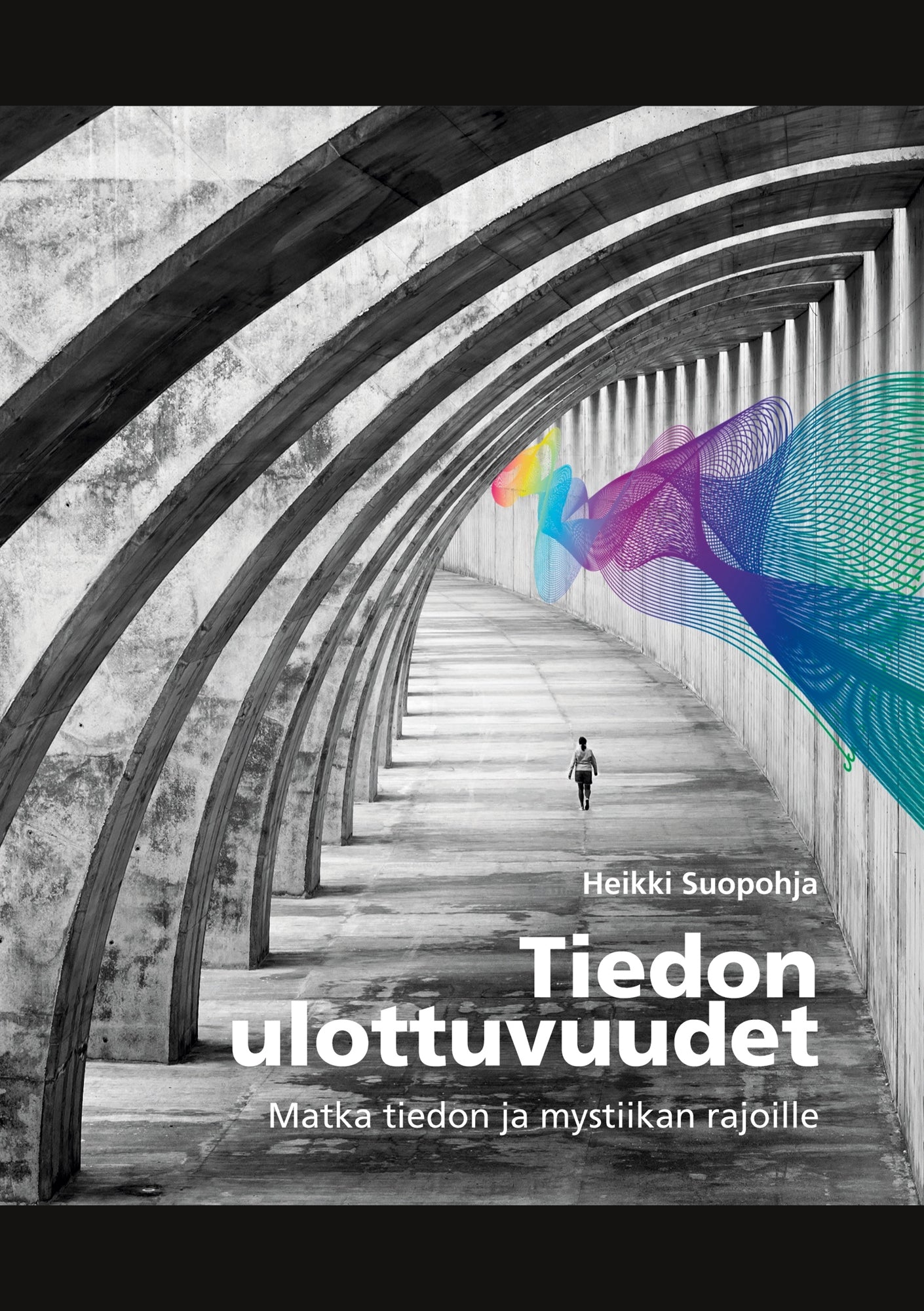 Tiedon ulottuvuudet: Matka tiedon ja mystiikan rajoille – E-bok