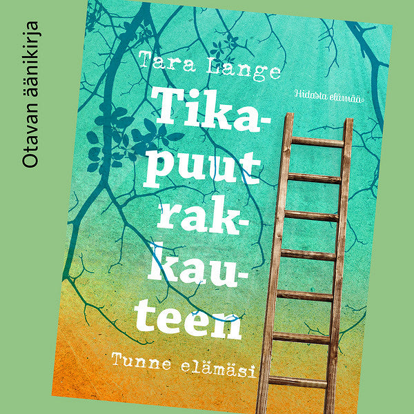 Tikapuut rakkauteen – Ljudbok