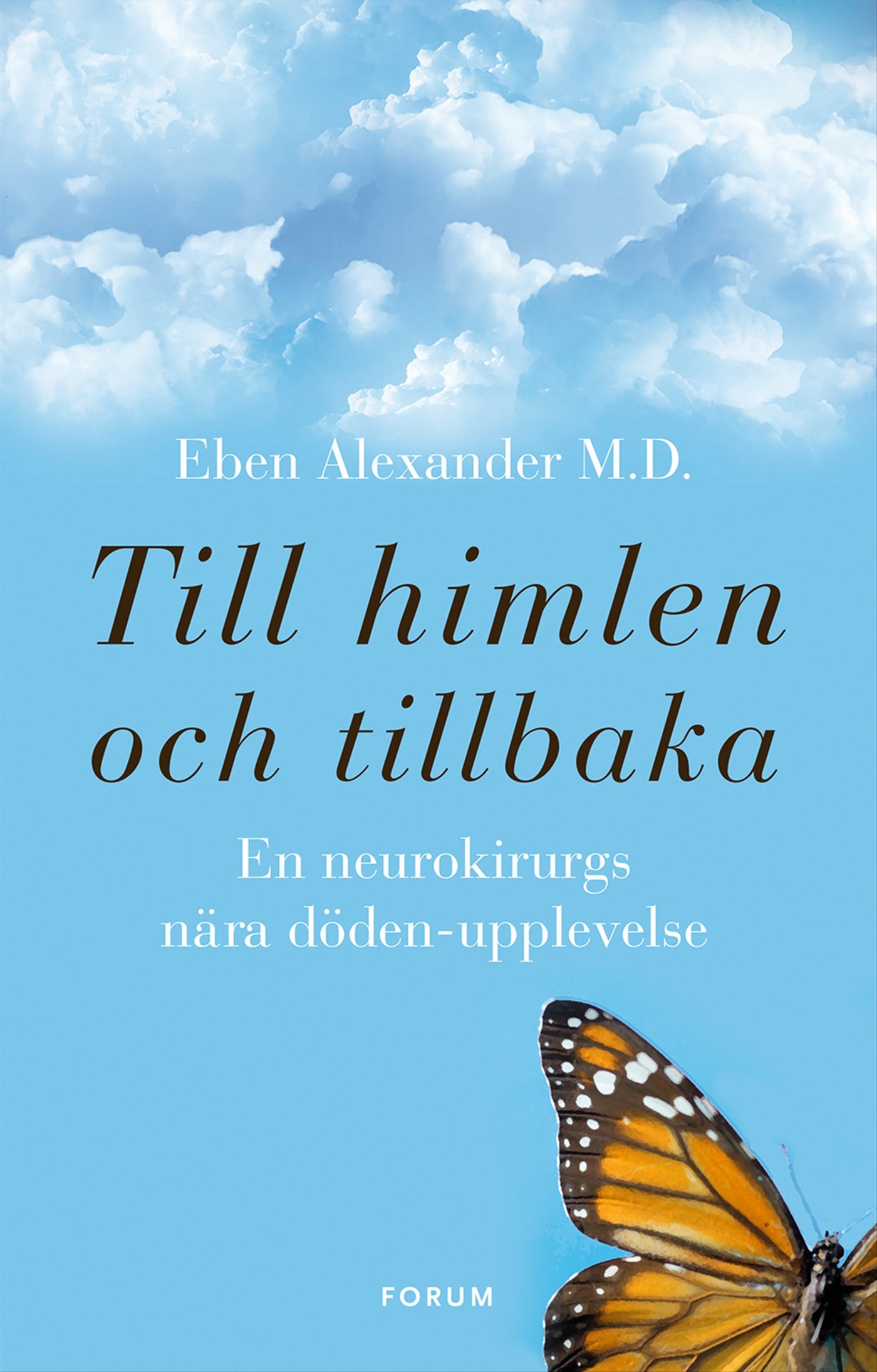 Till himlen och tillbaka : en neurokirurgs nära döden-upplevelse – E-bok