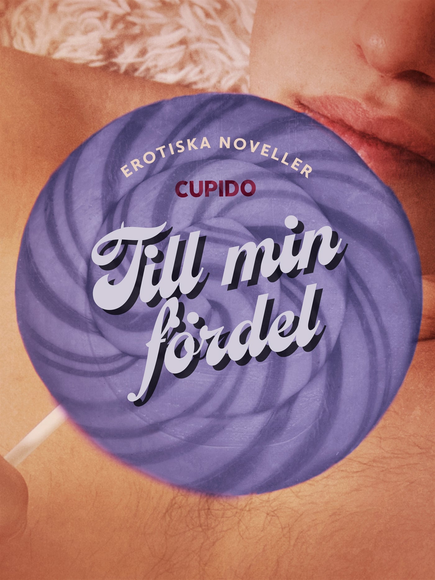 Till min fördel - erotiska noveller – E-bok