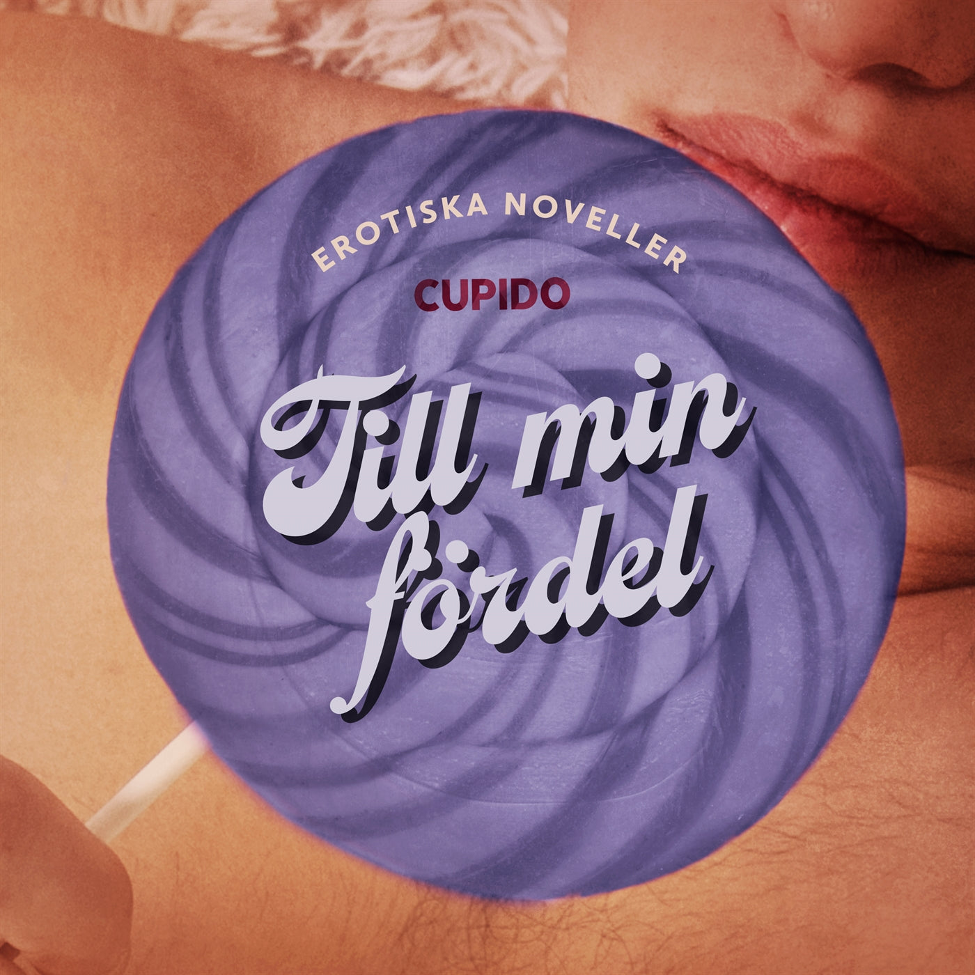 Till min fördel - erotiska noveller – Ljudbok