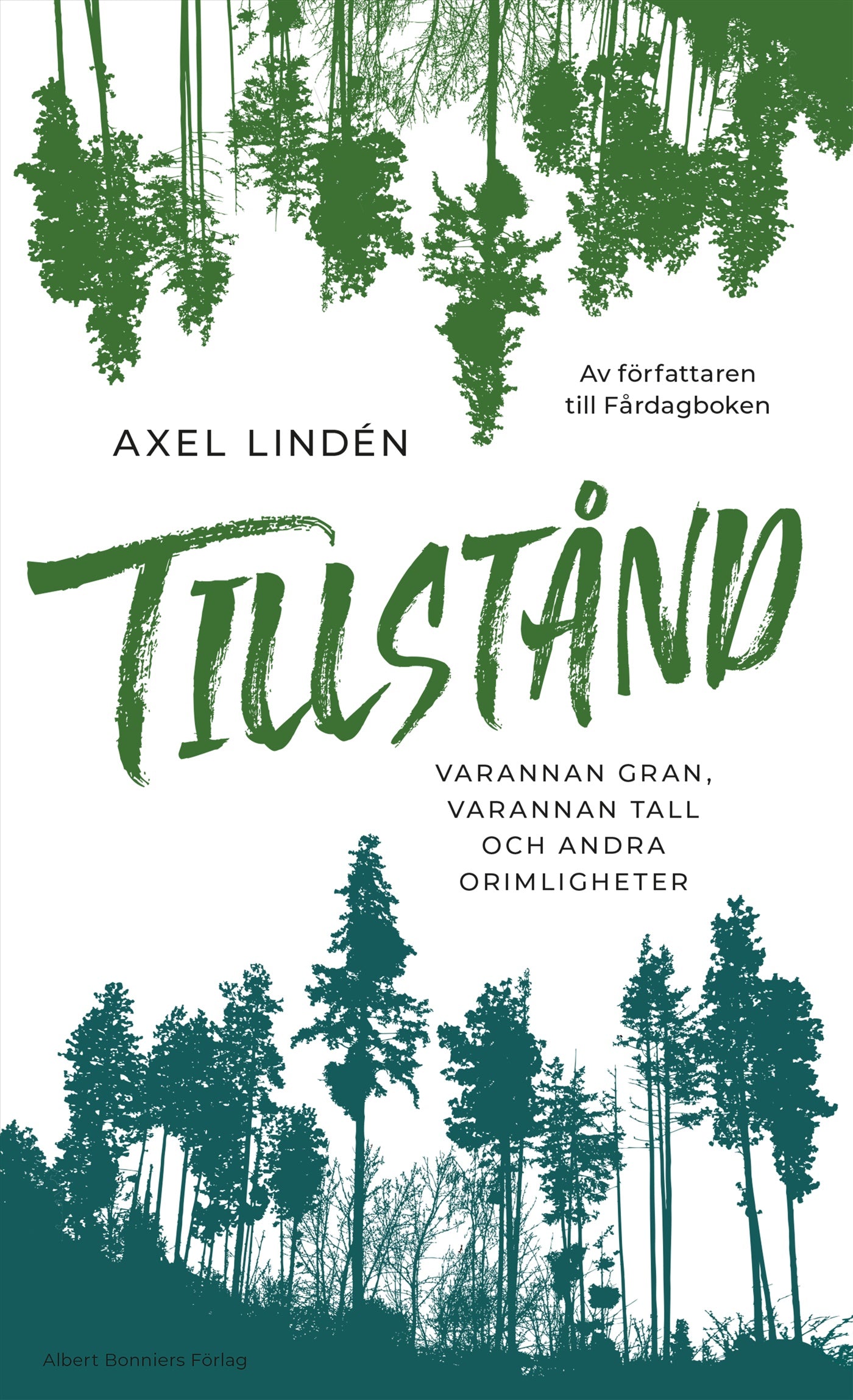 Tillstånd : varannan gran, varannan tall och andra orimligheter – E-bok