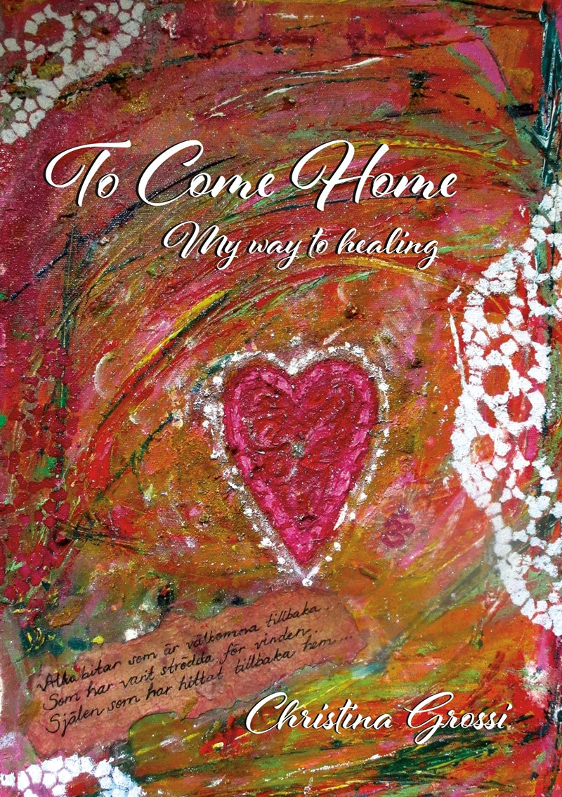 To Come Home: My way to healing – E-bok