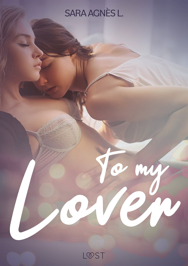 To My Lover - Erotic Short Story – E-bok