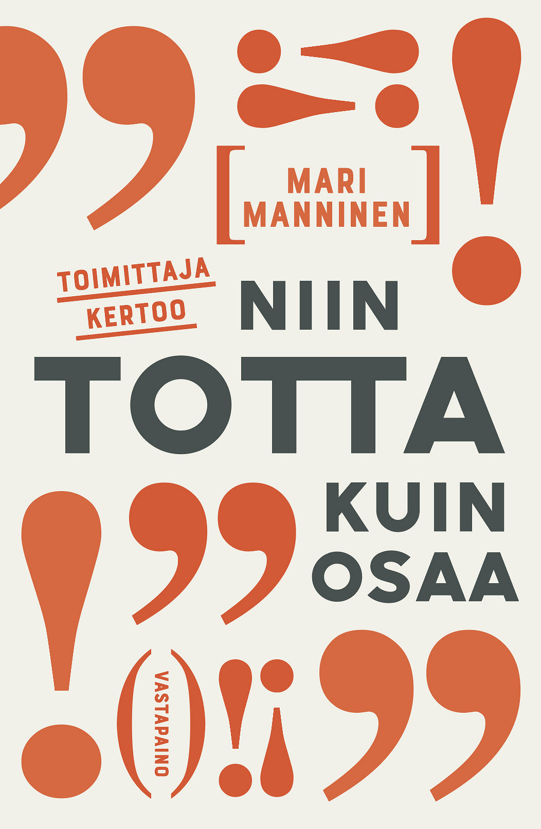 Toimittaja kertoo niin totta kuin osaa – E-bok