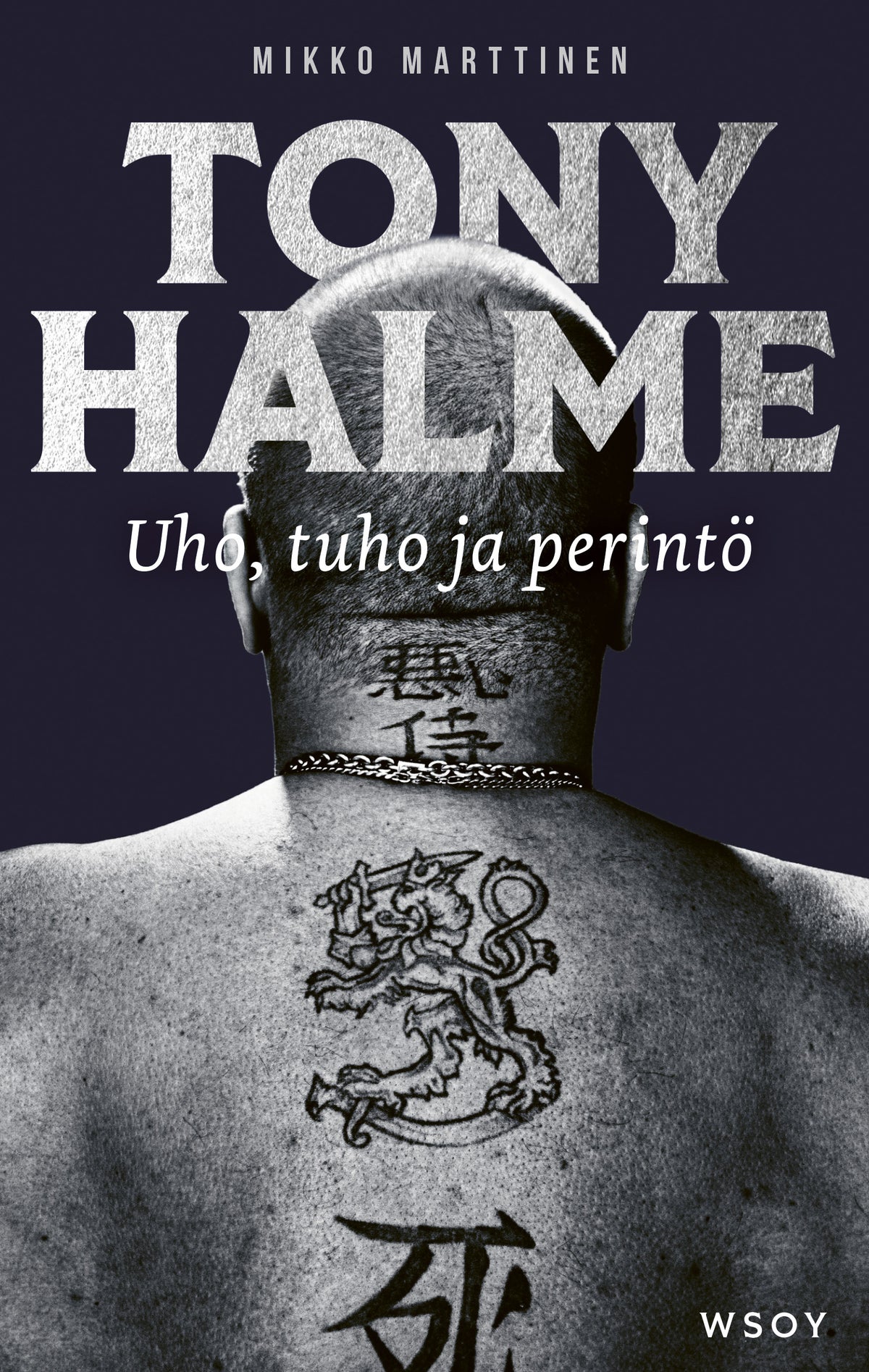 Tony Halme. Uho, tuho ja perintö – E-bok