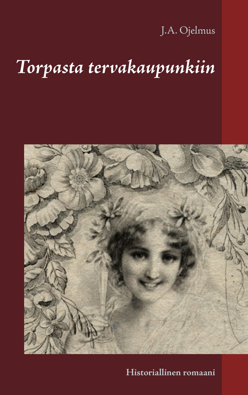 Torpasta tervakaupunkiin: Historiallinen romaani – E-bok