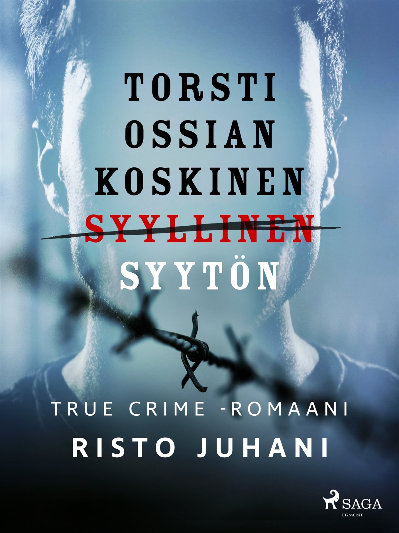 Torsti Ossian Koskinen – syyllinen-syytön – E-bok