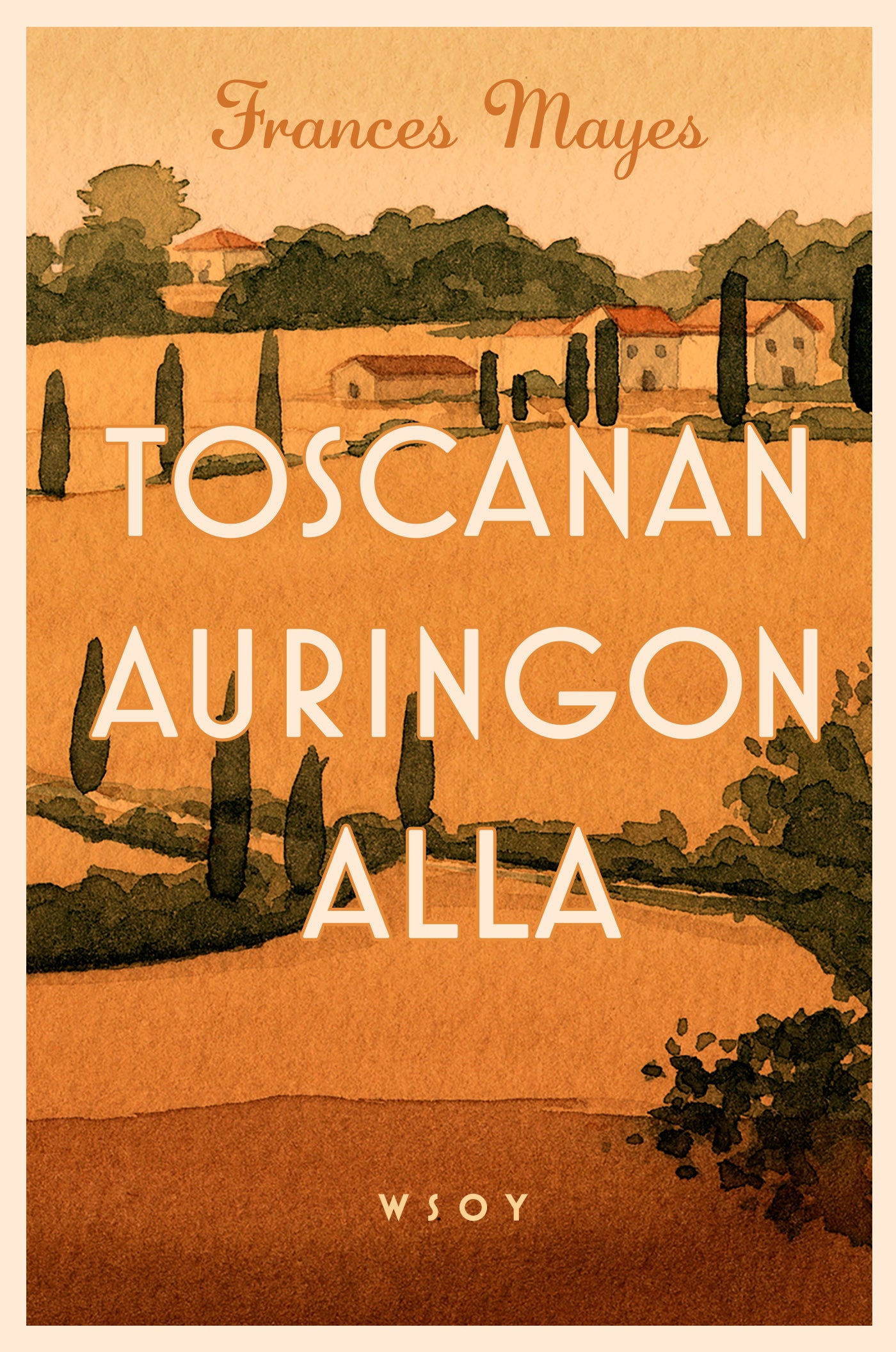 Toscanan auringon alla – E-bok