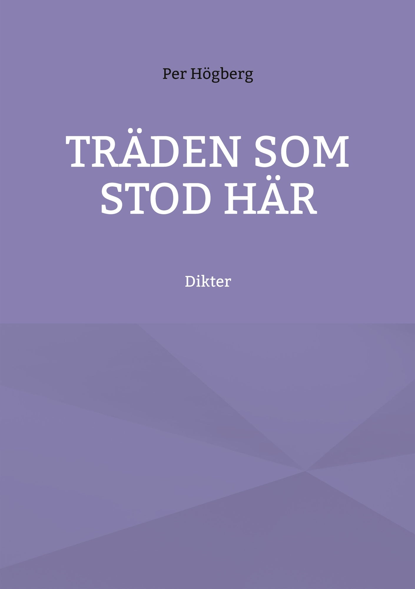 Träden som stod här: Dikter – E-bok