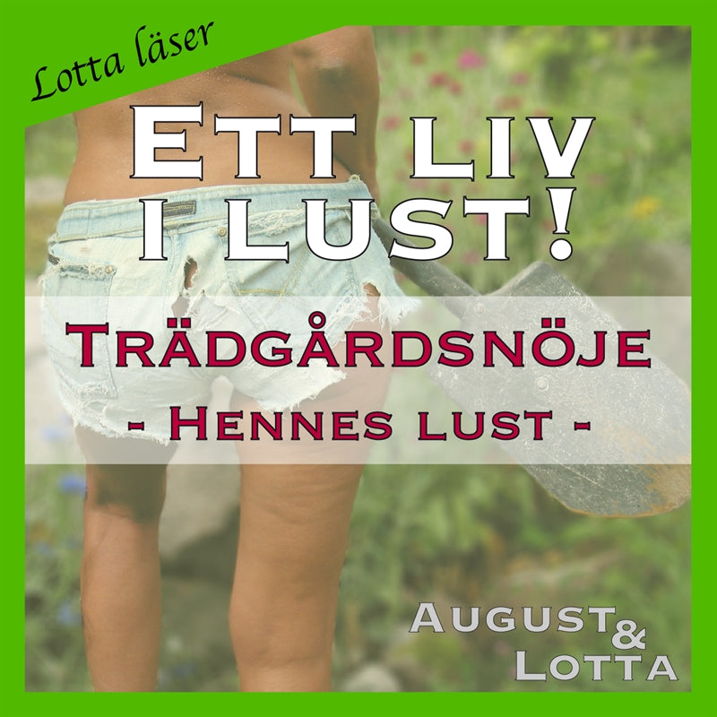 Trädgårdsnöje ~ Genom hennes ögon ~ Lotta läser - erotiska noveller – Ljudbok