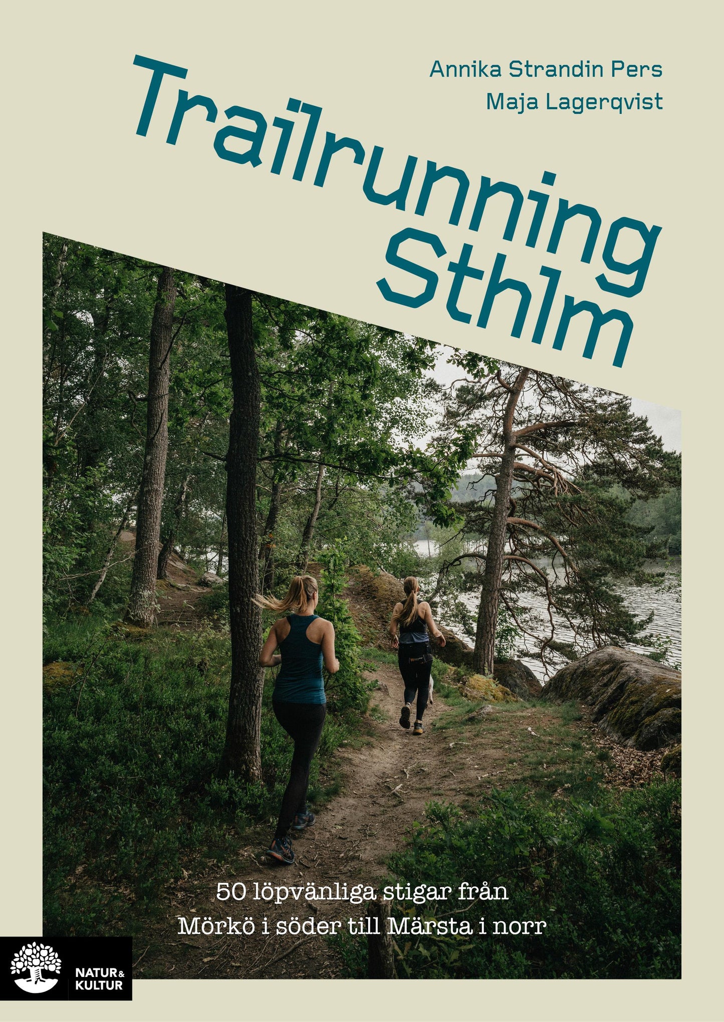 Trailrunning Sthlm : 50 löpvänliga stigar från Mörkö i söder till Märsta i norr – E-bok