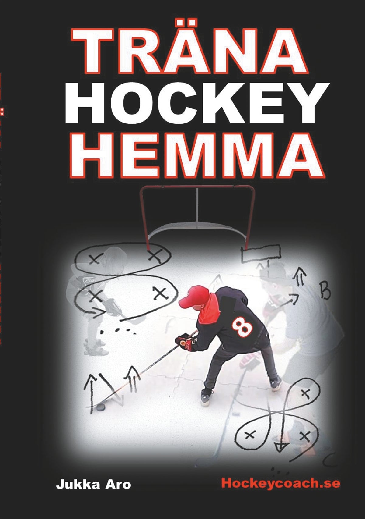 Träna Hockey Hemma: för hockeyspelare och föräldrar – E-bok