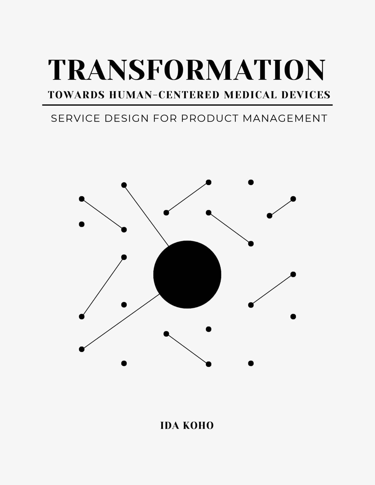 Transformation Towards Human-Centered Medical Devices: Service Design for Product Management – E-bok