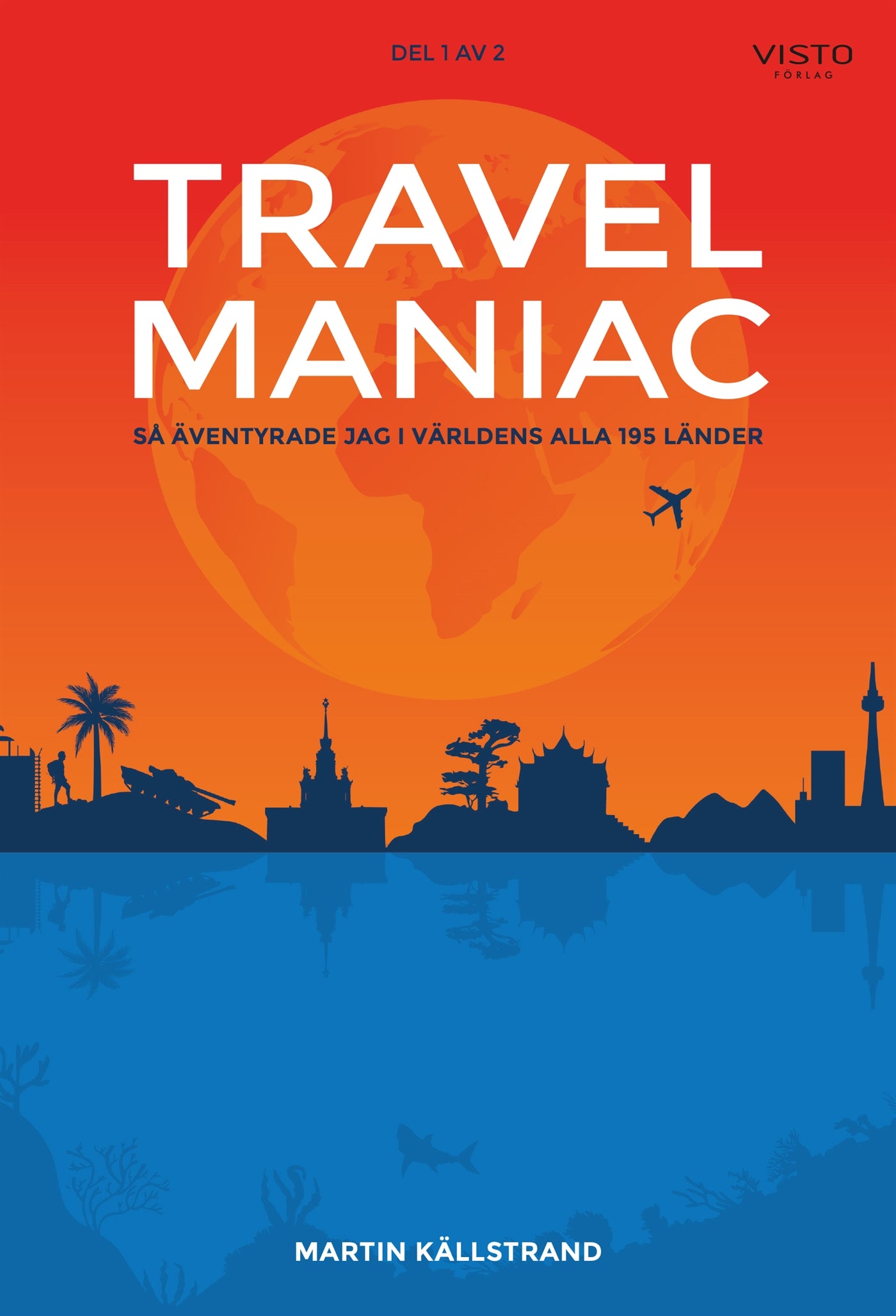 Travelmaniac : så äventyrade jag i världens alla 195 länder – E-bok