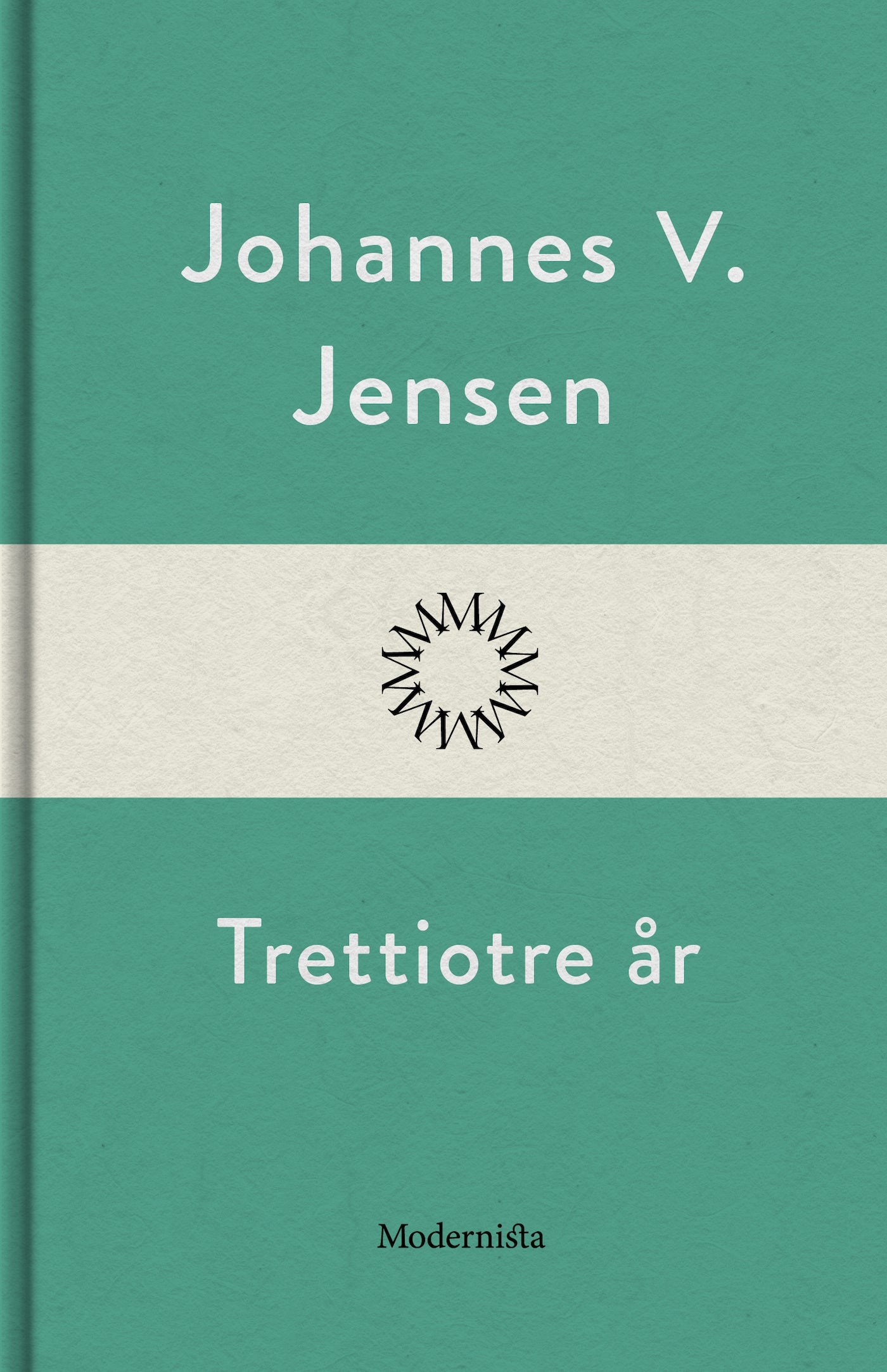 Trettiotre år – E-bok