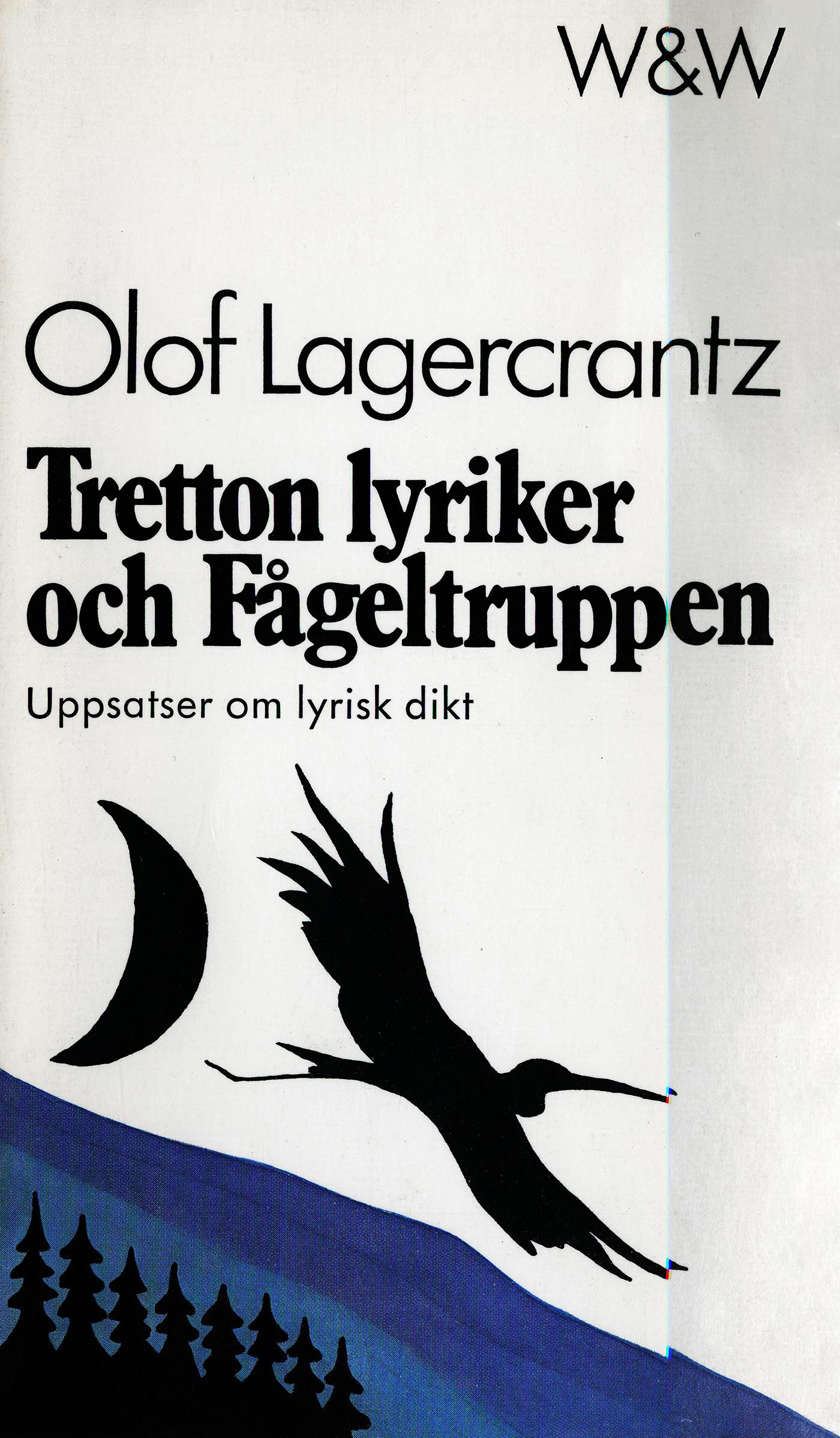 Tretton lyriker och Fågeltruppen : uppsatser om lyrisk dikt – E-bok
