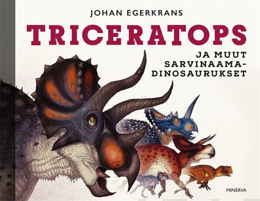 Triceratops ja muut sarvinaamadinosaurukset – E-bok