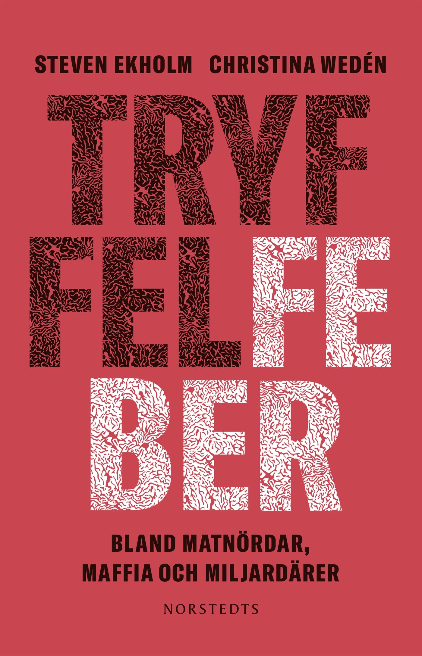 Tryffelfeber : bland matnördar, maffia och miljardärer – E-bok