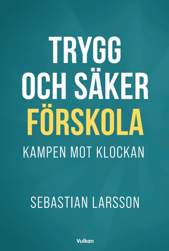 Trygg och säker förskola. Kampen mot klockan – E-bok