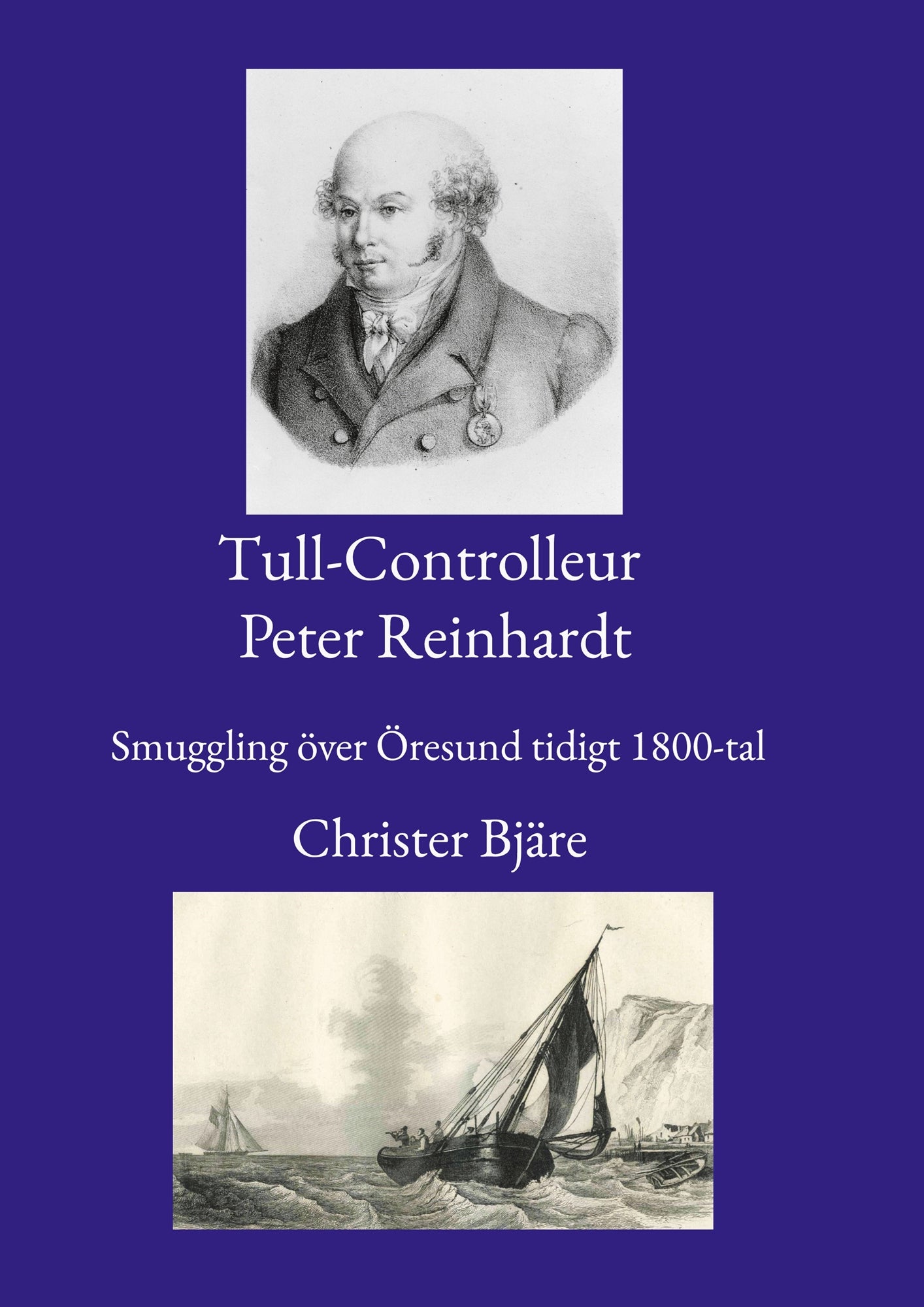 Tull-Controlleur Peter Reinhardt: Smuggling över Öresund tidigt 1800-tal – E-bok