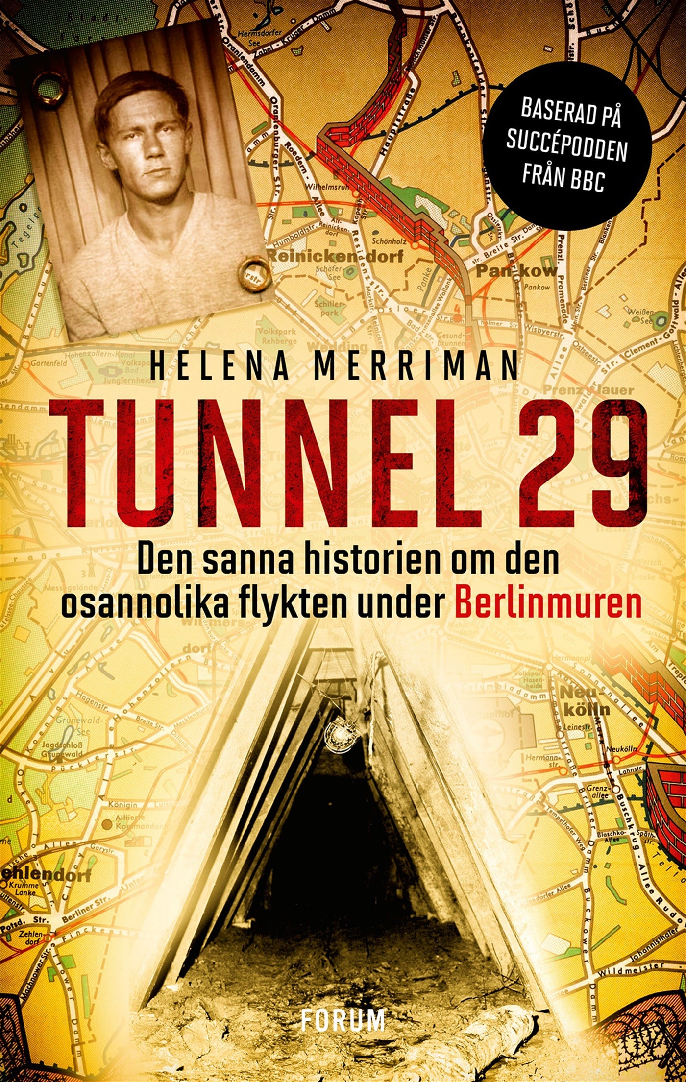 Tunnel 29 : den sanna historien om den osannolika flykten under Berlinmuren – E-bok