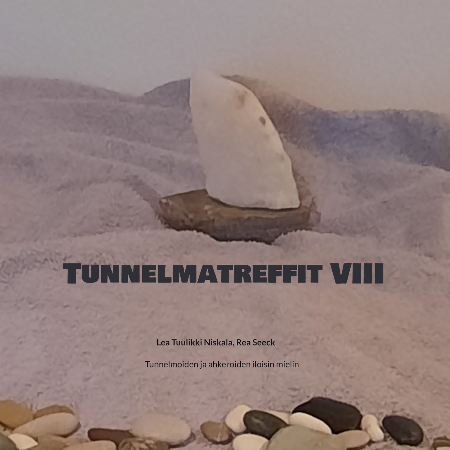 Tunnelmatreffit VIII: Tunnelmoiden ja ahkeroiden iloisin mielin – E-bok